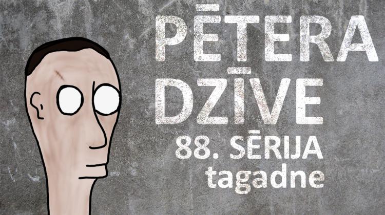 Pētera dzīve - tagadne (88. sērija)