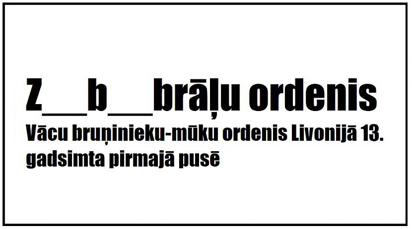 Vai vari iegūt visus 10 punktus šajā izlaisto burtu vēstures testā?