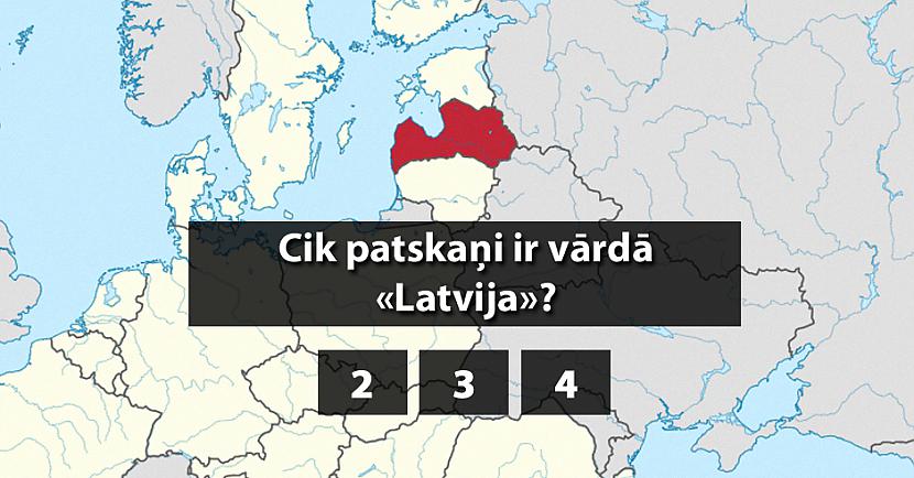 Iespējams, vieglākais tests par Latviju: Vari iegūt vismaz 10 punktus no 15?
