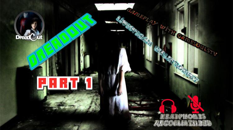 DreadOut Livestream Walktrought Part 1