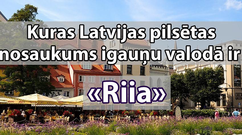 Tests: Vai tu zini Latvijas pilsētu nosaukumus igauņu valodā?