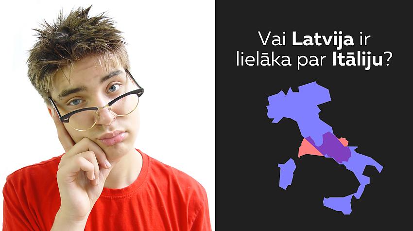 Tests: Vai šī valsts ir lielāka par Latviju?