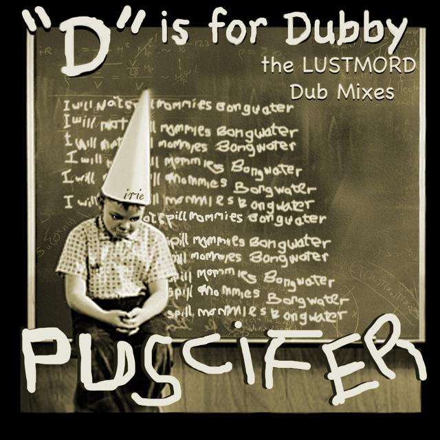 quotDquot Is for Dubby  The... Autors: Drakus Puscifer