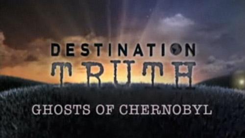  Autors: vnkJOKER Destination truth chernobyl