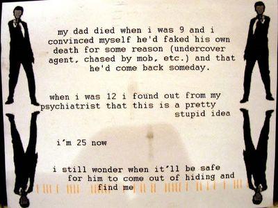 My dad died when I was 9 and I... Autors: GV666 PostSecret (1.daļa)