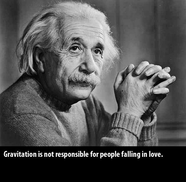 Gravitācija nav atbildīga ka... Autors: Imaginarium Alberta Einšteina teicieni...