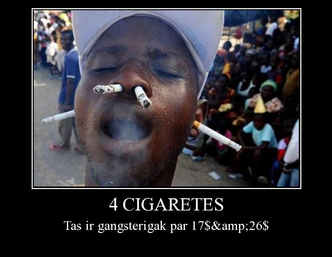  Autors: MuthaFuka 4 cigaretes