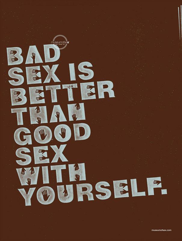 Museum Of Sex Bad Is Better ... Autors: kailavista Sexy Ads