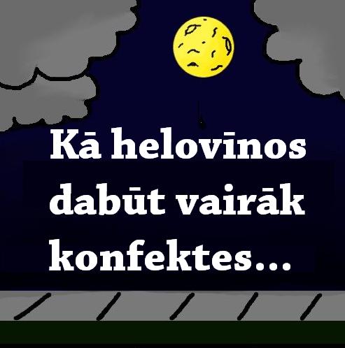  Autors: Fosilija Helovīnos vēlies vairāk konfektes?