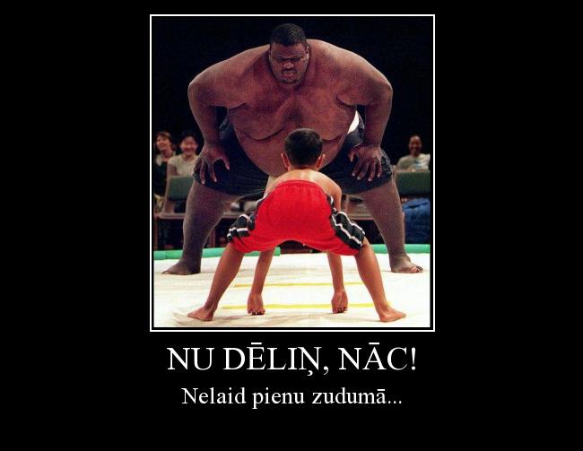  Autors: Sandisx3x Nu dēliņ, nāc!