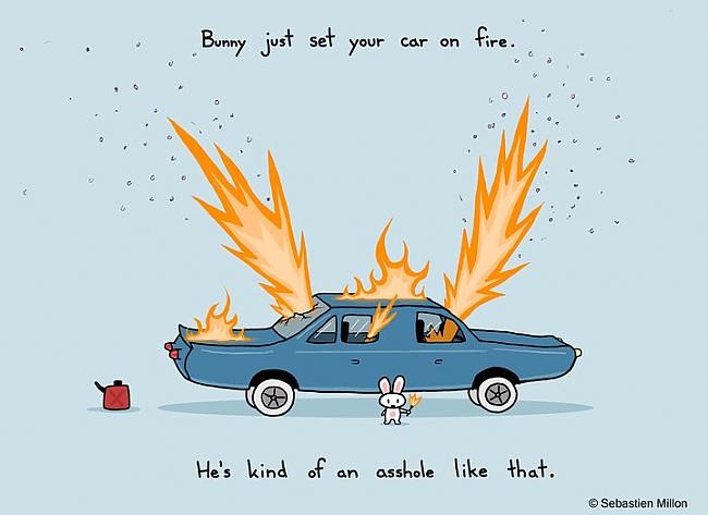 Your cars on fireBunny would... Autors: awoken Chronically sick, but still thinking IV