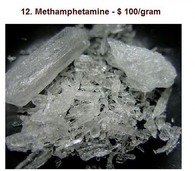 Metamfetamīns ir... Autors: pofig Pasaulē dārgākie materiāli!?