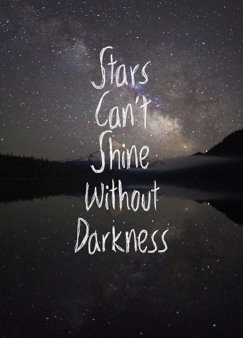  Autors: strawberrysz Stars can`t shine without darkness <3