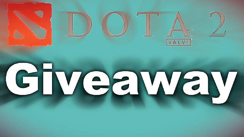  Autors: Fosilija DOTA 2 GIVEAWAY!!1 (2013.06.17-2013.06.24)