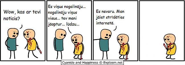  Autors: SOF1JA Vēla nakts ar Cyanide and Happiness