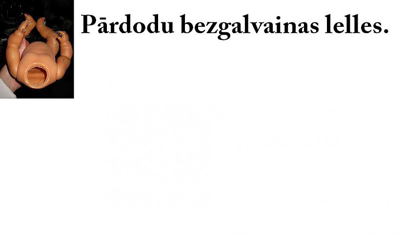 Lelles ir bez galvas jo mana... Autors: Pasaules iedzīvotājs Absolūti smieklīgi sludinājumi