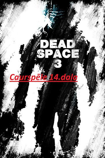  Autors: core222 Liekam kopā citplanētieti | Dead Space 3 CO-OP Caurspēle 14.daļa