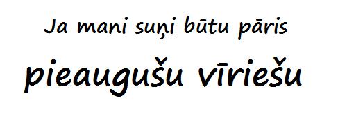  Autors: luckymme Ja mani suņi būtu pieauguši vīrieši