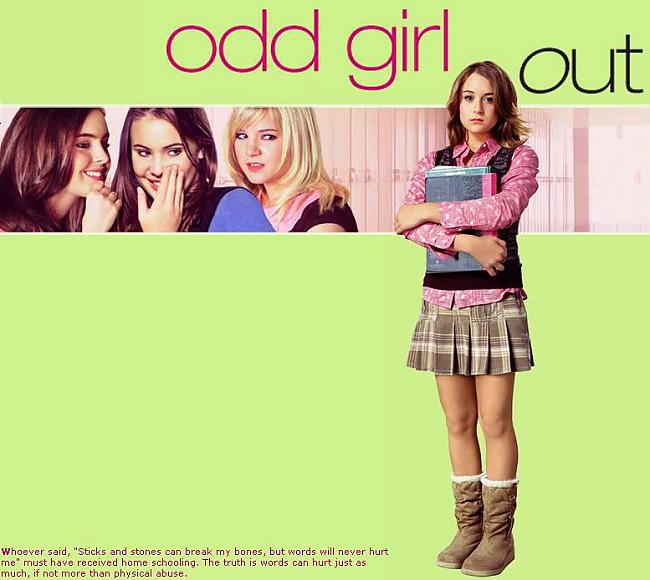Odd Girl Out Autors: MsSparkleyGirl Dažādu žanru filmas jauniešiem.
