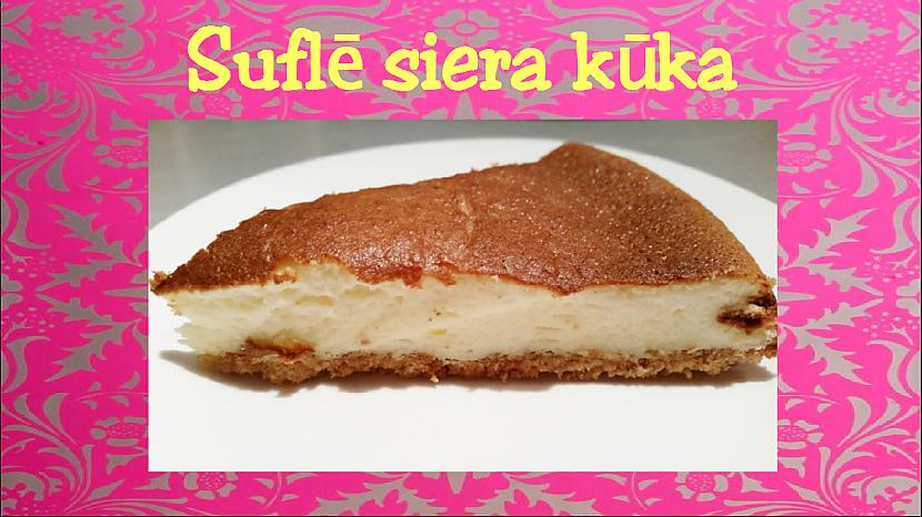  Autors: aniii7 Suflē siera kūka.