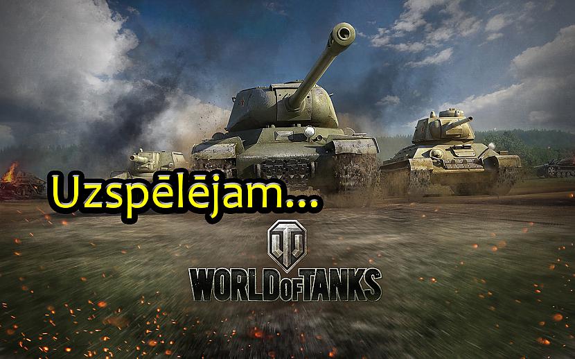  Autors: core222 Uzspēlējam: World of Tanks