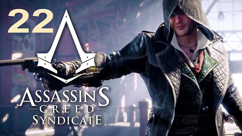  Autors: SilverGun Games Assassins Creed:Syndicate - Part 22