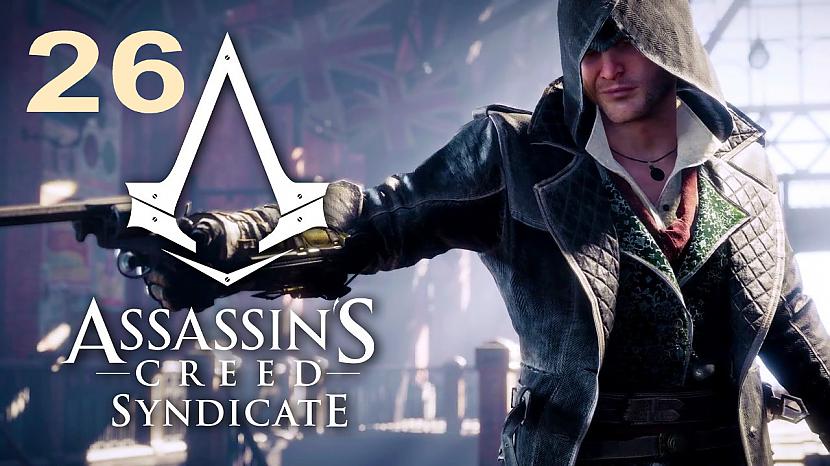  Autors: SilverGun Games Assassins Creed: Syndicate - Part 26