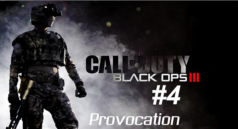  Autors: SilverGun Games Call of Duty: Black Ops III - Mission 4 - Provocation