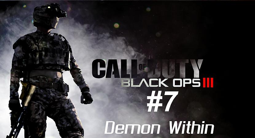  Autors: SilverGun Games Call of Duty: Black Ops III - mission 7 - Demon Within