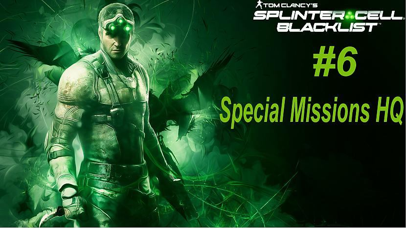  Autors: SilverGun Games Splinter Cell: Blacklist - Mission 6 - Special Missions HQ