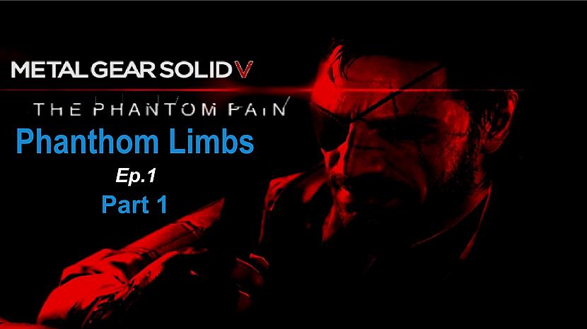  Autors: SilverGun Games Metal Gear Solid 5 Phantom Pain - Ep 1 - Phanthom Limbs - Part 1