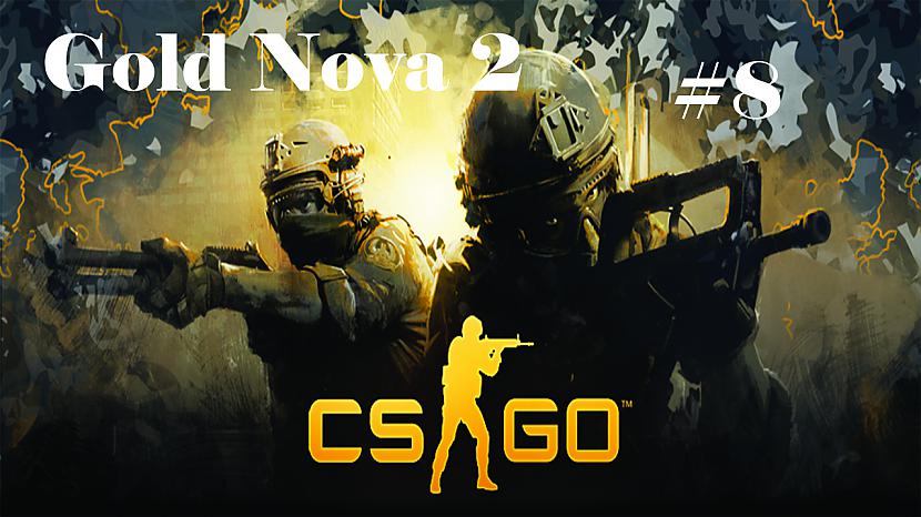 CS:GO: Episode #8 Gold NOVA 2