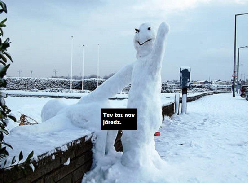Khmm kā jau tika minēts tad... Autors: Fosilija Šeit ir tikai sniegavīru bildes. Tikai sniegavīru. Tiešām.
