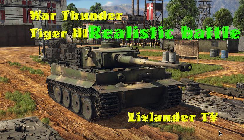 Tiger H1 Autors: zeltacis War Thunder realistic battle Live streams