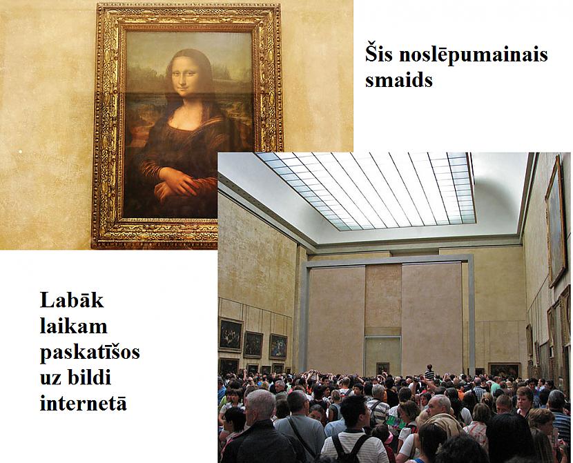 Mona Liza Luvra Francija Autors: Lestets Vēsturiski monumenti no citas perspektīvas