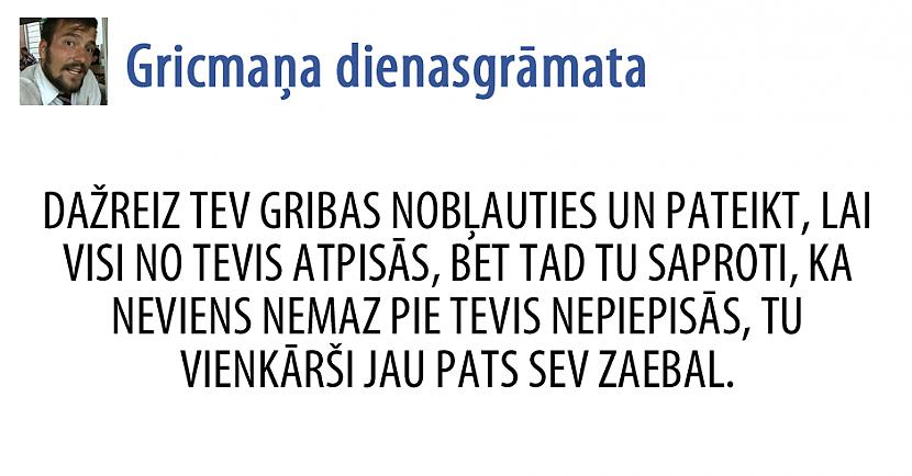  Autors: matilde 22 izcili Gricmaņa dienasgrāmatas joki. (Lasīt uzmanīgi - lamuvārdi!)