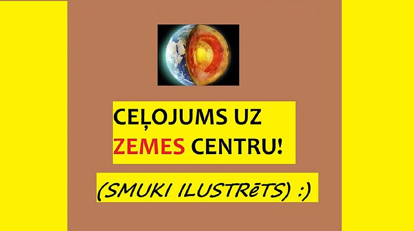 Ceļojums uz ZEMES centru (ilustrēts)