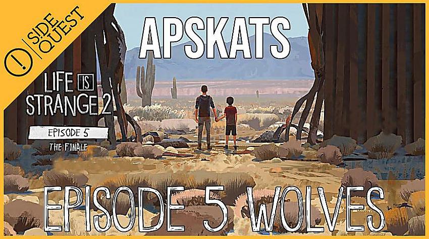 Life is Strange 2 E5 Wolves Apskats