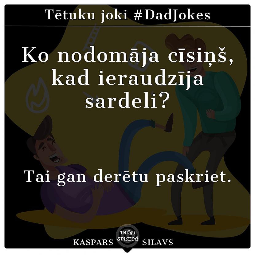  Autors: Kaspars Silavs JOKI - Tētuku joki #DadJokes