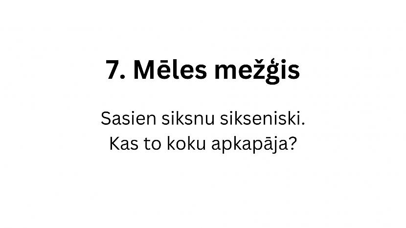  Autors: matilde 12 interesanti mēles mežģi latviešu valodā. Vari tos izrunāt?