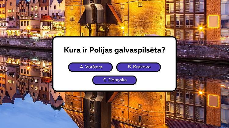 Tests: Vai tu zini šo 10 valstu galvaspilsētas?